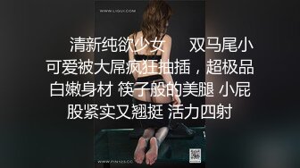 ❤️清新纯欲少女❤️双马尾小可爱被大屌疯狂抽插，超极品白嫩身材 筷子般的美腿 小屁股紧实又翘挺 活力四射