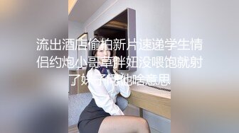 流出酒店偷拍新片速递学生情侣约炮小哥草胖妞没喂饱就射了妹子问他啥意思