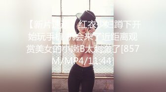 露脸极品女友上位主动摇，草的她好爽