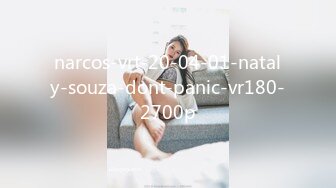 narcos-vrt-20-04-01-nataly-souza-dont-panic-vr180-2700p